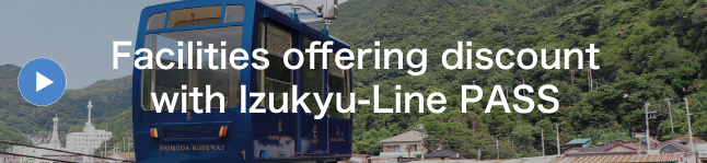 Facilities offering discount with Izukyu-Line PASS